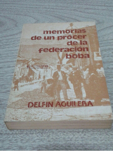 Memorias D Un Prócer De La Federación Boba / Delfín Aguilera