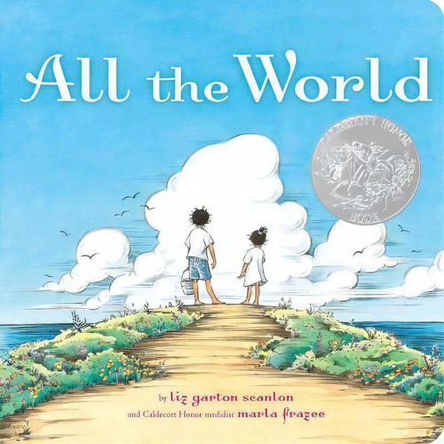 All The World, De Liz Garton Scanlon. Editorial Little Simon En Inglés