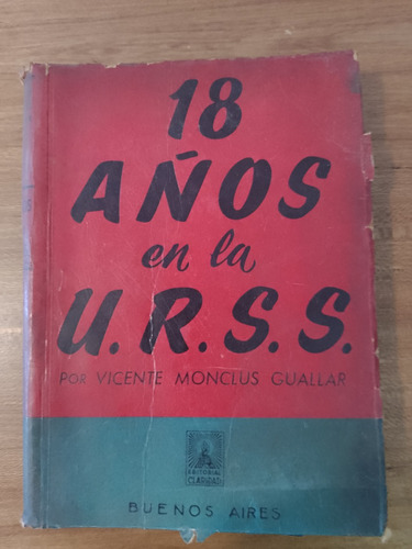 18 Años En La U.r.s.s. - Vicente Monclus Guallar - Claridad