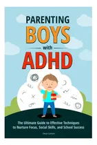 Comprar Libro: Criar A Niños Con Tdah: La Guía Definitiva Para