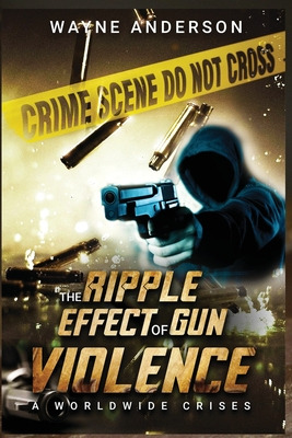 Libro The Ripple Effect Of Gun Violence - Anderson, Wayne
