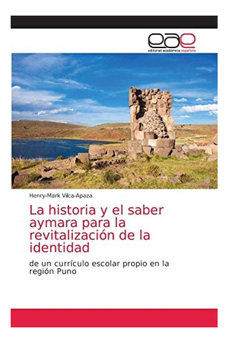 Libro: La Historia Y Saber Aymara Revitalización D&..