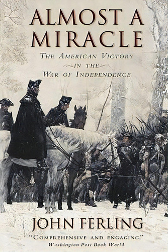 Almost A Miracle, De John Ferling. Editorial Oxford University Press Inc, Tapa Blanda En Inglés