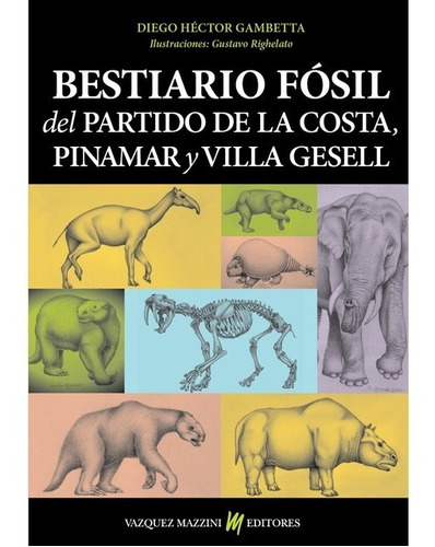 Gambetta: Bestiario Fósil De La Costa, Pinamar Y Gesell