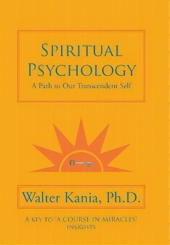 Spiritual Psychology, De Walter Kania Ph D. Editorial Authorhouse, Tapa Dura En Inglés