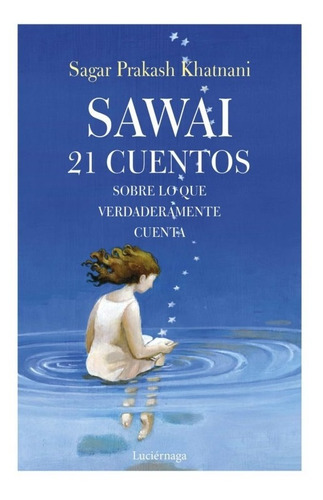 Sawai 21 Cuentos Sobre Lo Que De Verdad Cuenta