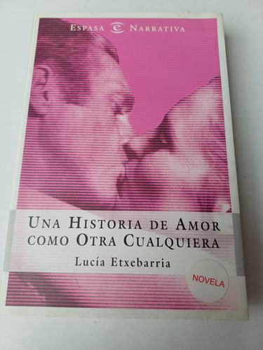 Una Historia De Amor Como Otra Cualquiera L. Etxebarria