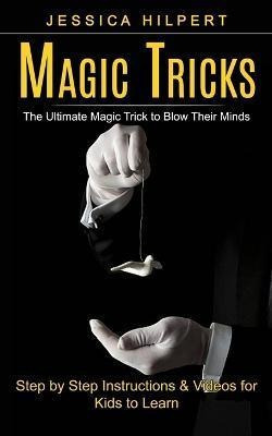 Libro Magic Tricks : The Ultimate Magic Trick To Blow The...