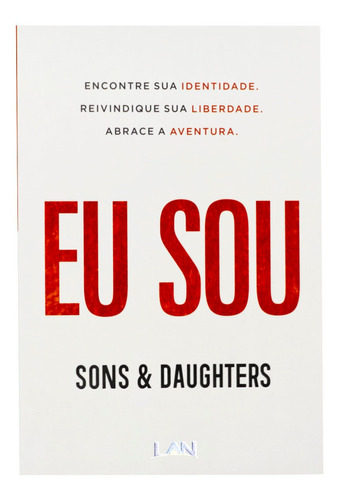 Livro Eu Sou - Encontre Sua Identidade Reivindique Sua Liberdade Abrace A Aventura - Sons And Daughters