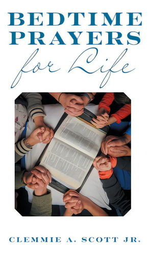 Bedtime Prayers For Life, De Scott, Clemmie A.. Editorial Friesenpr, Tapa Dura En Inglés