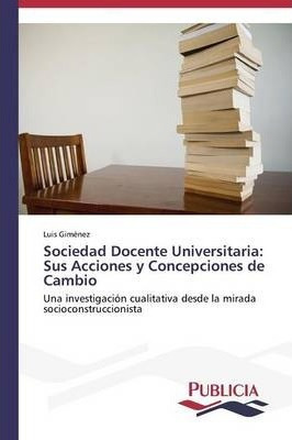 Libro Sociedad Docente Universitaria - Gimenez Luis