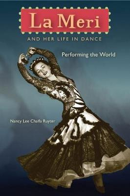 Libro La Meri And Her Life In Dance : Performing The Worl...