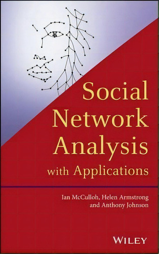 Social Network Analysis With Applications, De Ian Mcculloh. Editorial John Wiley Sons Inc, Tapa Dura En Inglés