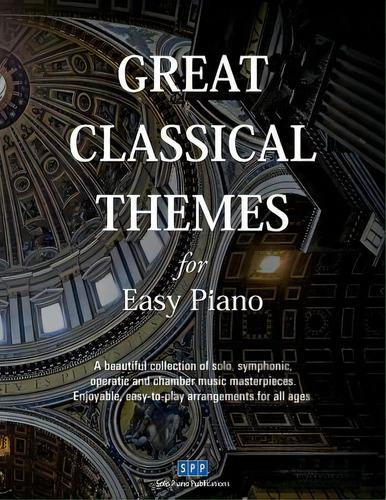 Great Classical Themes For Easy Piano, De Solo Piano Publications. Editorial Lightning Source Inc, Tapa Blanda En Inglés
