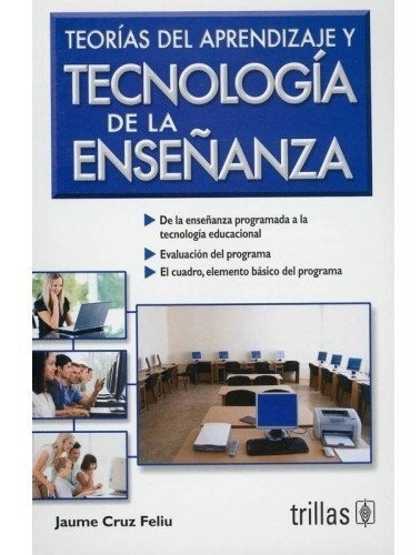 Teorías Del Aprendizaje Y Tecnología De La Enseñanza, De Cruz Feliu, Jaume., Vol. 1. Editorial Trillas, Tapa Blanda, Edición 1a En Español, 1986