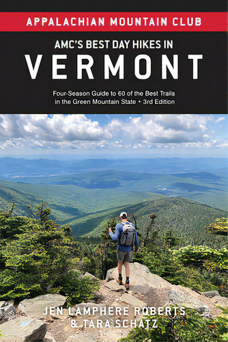 Amc's Best Day Hikes In Vermont: Four-season Guide To 60 Of The Best Trails In The Green Mountain..., De Roberts, Jen Lamphere. Editorial Appalachian Mountain Club Book, Tapa Blanda En Inglés