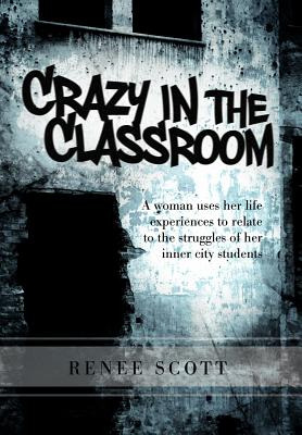 Libro Crazy In The Classroom: A Woman Uses Her Life Exper...