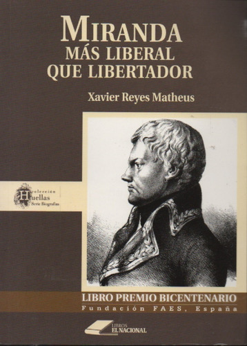Miranda Más Liberal Que Libertador Xavier Reyes Matheus