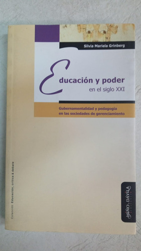 Educacion Y Poder En El Siglo Xxi - Silvia M. Grinberg