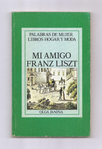 Olga Janina Mi Amigo Franz Liszt Libro Usado 