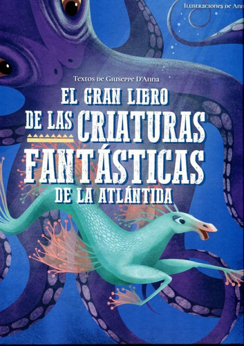 El Gran Libro De Las Criaturas Fantasticas - Giuseppe D'anna