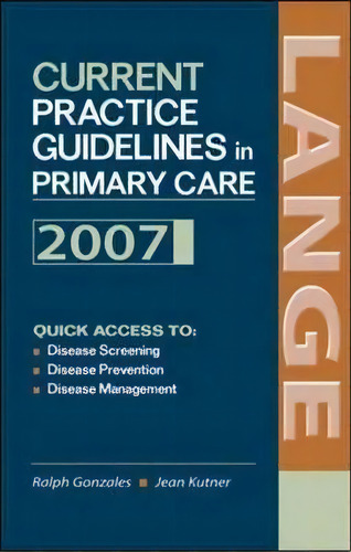 Current Practice Guidelines In Primary Care 2007, De Jean S. Kutner. Editorial Mcgraw Hill Education Europe, Tapa Blanda En Inglés