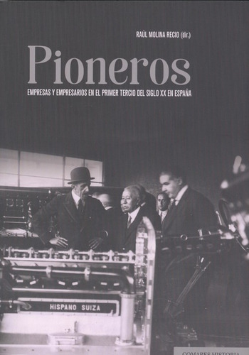 Pioneros. Empresas Y Empresarios En El Primer Tercio Del Si