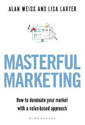 Libro Masterful Marketing : How To Dominate Your Market W...