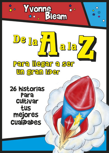 De la A a la Z: Para llegar a ser un gran lider, de Bleam, Yvonne. Editorial Mensajero., tapa blanda en español