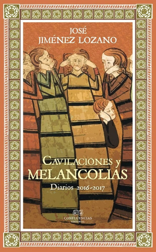 Cavilaciones y melancolÃÂ¡as, de Jiménez Lozano, José. Editorial CONFLUENCIAS, tapa blanda en español
