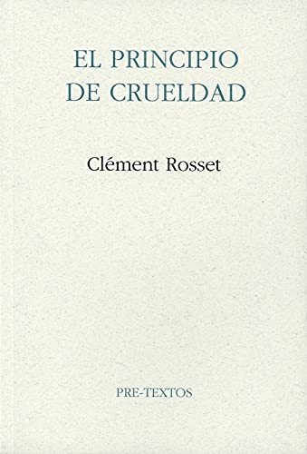 Libro El Principio De Crueldad De Rosset Clement