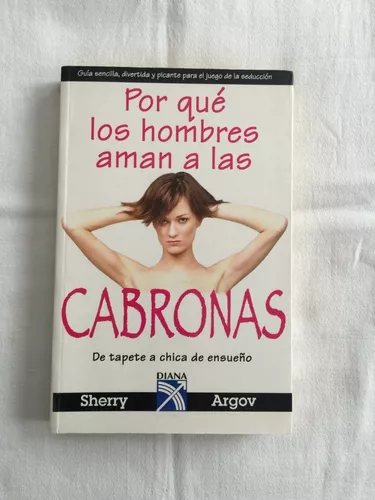 Libro Por Qué Los Hombres Aman A Las Cabronas Sherry Argov Meses sin intereses