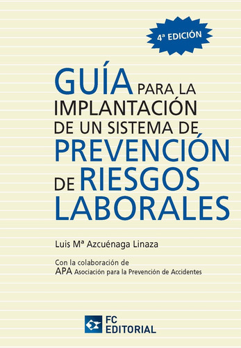 Guía para la implantación de un sistema de Prevención de Riesgos Laborales, de Luis María Azcuenaga Linaza. Editorial FUNDACION CONFEMETAL, tapa blanda en español, 2013