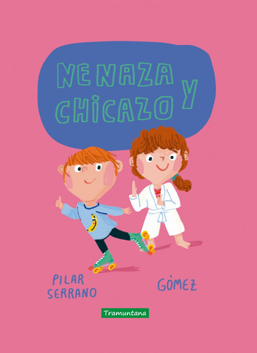 Libro Nenaza Y Chicazo - Serrano, Pilar