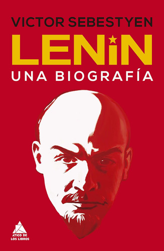 Lenin, Una Biografia - Victor Sebestyen