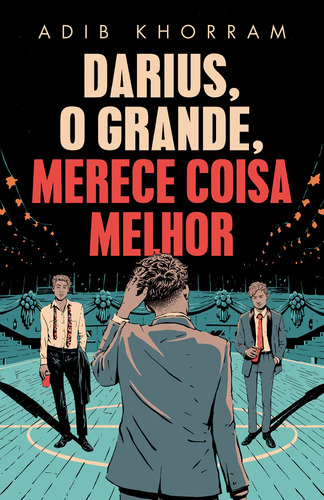 Darius, o Grande, merece coisa melhor, de Khorram, Adib. Casa dos Livros Editora Ltda, capa mole em português, 2022