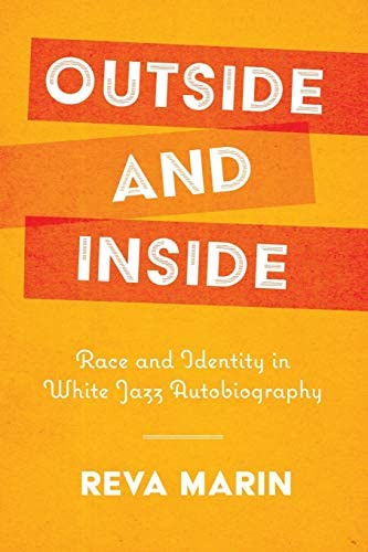 Outside And Inside: Race And Identity In White Jazz Autobiography (american Made Music Series), De Marin, Reva. Editorial University Press Of Mississippi, Tapa Blanda En Inglés