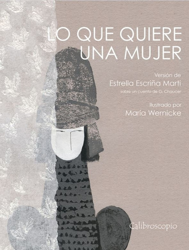 Lo Que Quiere Una Mujer, de Estrella Escriña, María Wernicke. Editorial Calibroscopio en español