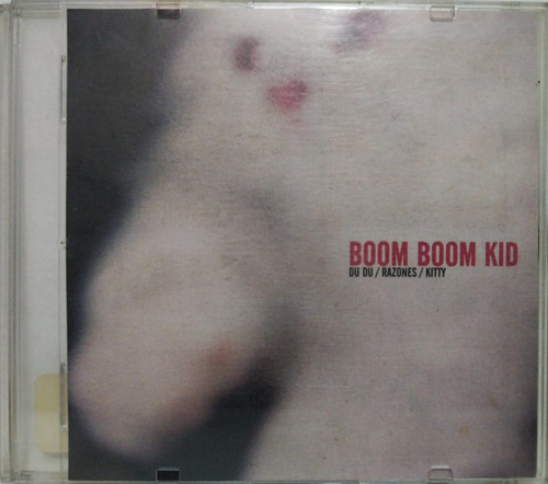 Boom Boom Kid  Du Du / Razones / Kitty Cd Argentina