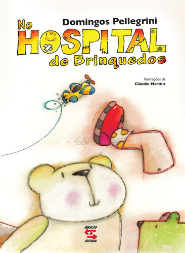 No hospital de brinquedos, de Pellegrini, Domingos. Editora Geração Editorial Ltda em português, 2012