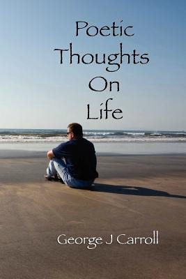 Libro Poetic Thoughts On Life - Carroll, George J.