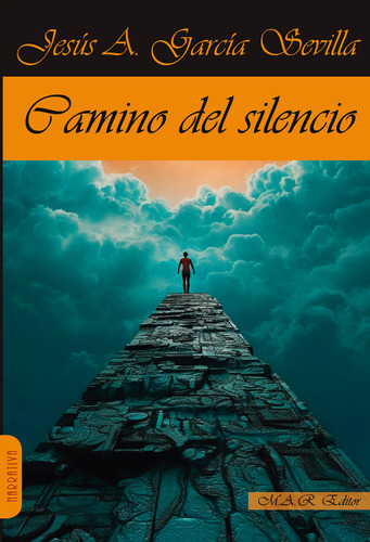 Camino Del Silencio, De Garcia Sevilla, Jesus Andres., Vol. 1. Editorial Mar Editor, Tapa Blanda En Español