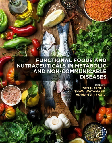 Functional Foods And Nutraceuticals In Metabolic And Non-communicable Diseases, De Ram B. Singh., Vol. 1. Editorial Elsevier Science Publishing Co Inc, Tapa Blanda En Inglés