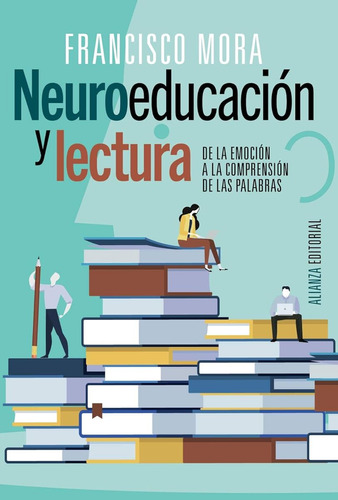 Neuroeducación Y Lectura (alianza Ensayo) / Francisco Mora
