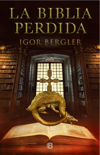 La Biblia Perdida, De Igor Bergler. Editorial Penguin Random House, Tapa Blanda, Edición 2019 En Español