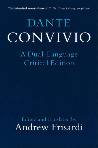 Dante: Convivio: A Dual-language Critical Edition, De Alighieri, Dante. Editorial Cambridge, Tapa Blanda En Inglés
