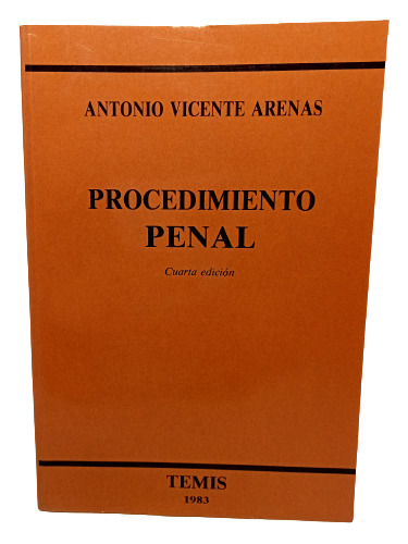 Procedimiento Penal - Temis - 1983 - Antonio Vicente Arenas 