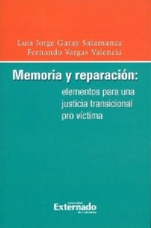 Memoria Y Reparación Elementos Para Una Justicia Transiciona