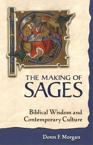 The Making Of Sages, De Donn F. Morgan. Editorial Continuum International Publishing Group Ltd, Tapa Blanda En Inglés