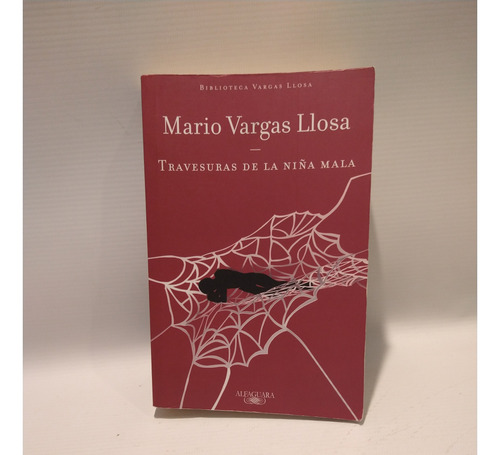 Travesuras De La Niña Mala Mario Vargas Llosa Alfaguara